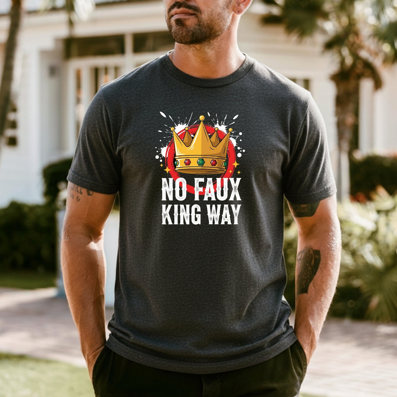 No Faux King Way T-Shirt – Funny Wordplay Graphic Tee – Sarcastic Humor Design