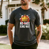 No Faux King Way T-Shirt – Funny Wordplay Graphic Tee – Sarcastic Humor Design