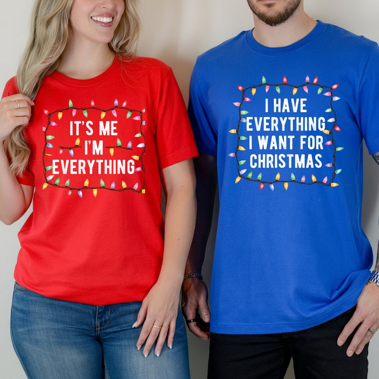 Funny I Have Everything I Want For Christmas Matching T-Shirts For Couples