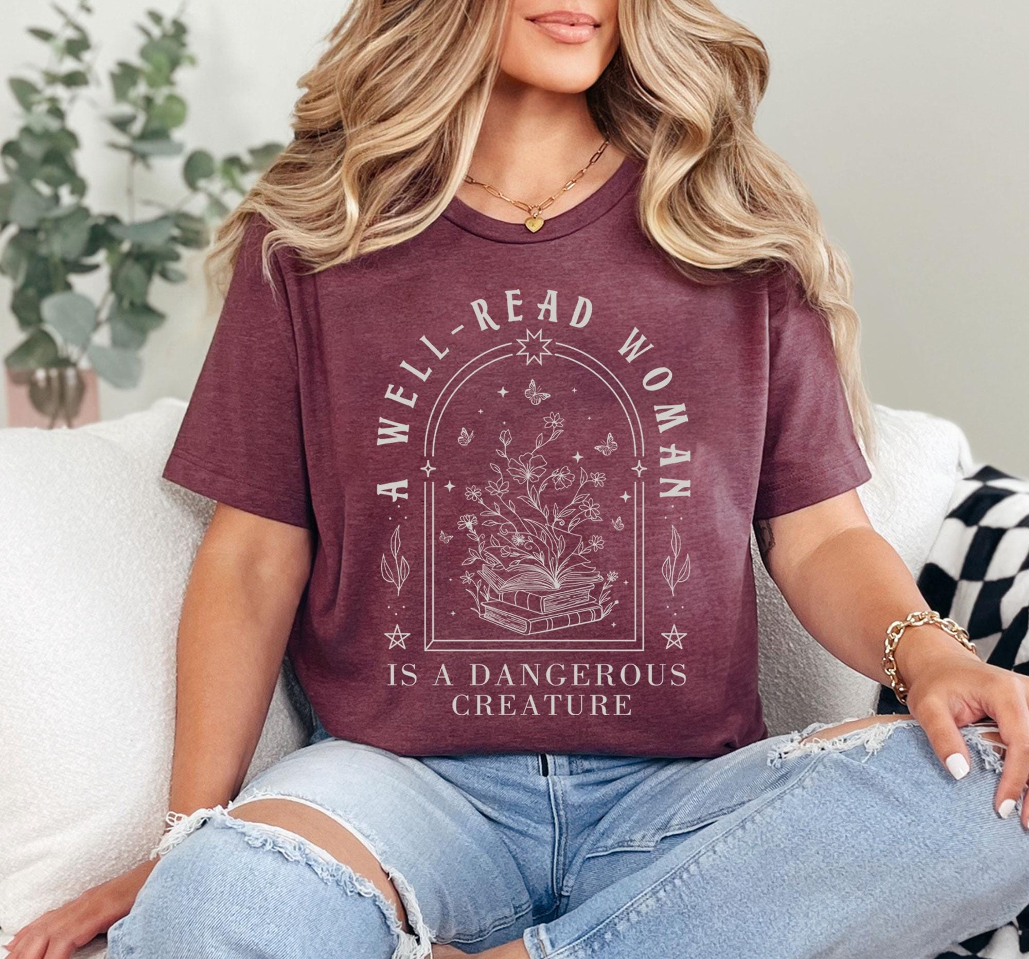 A Well Read Woman Is A Dangerous Creature Shirt – Bookish Reader Tee, Librarian Gift, Book Lover Graphic Shirt