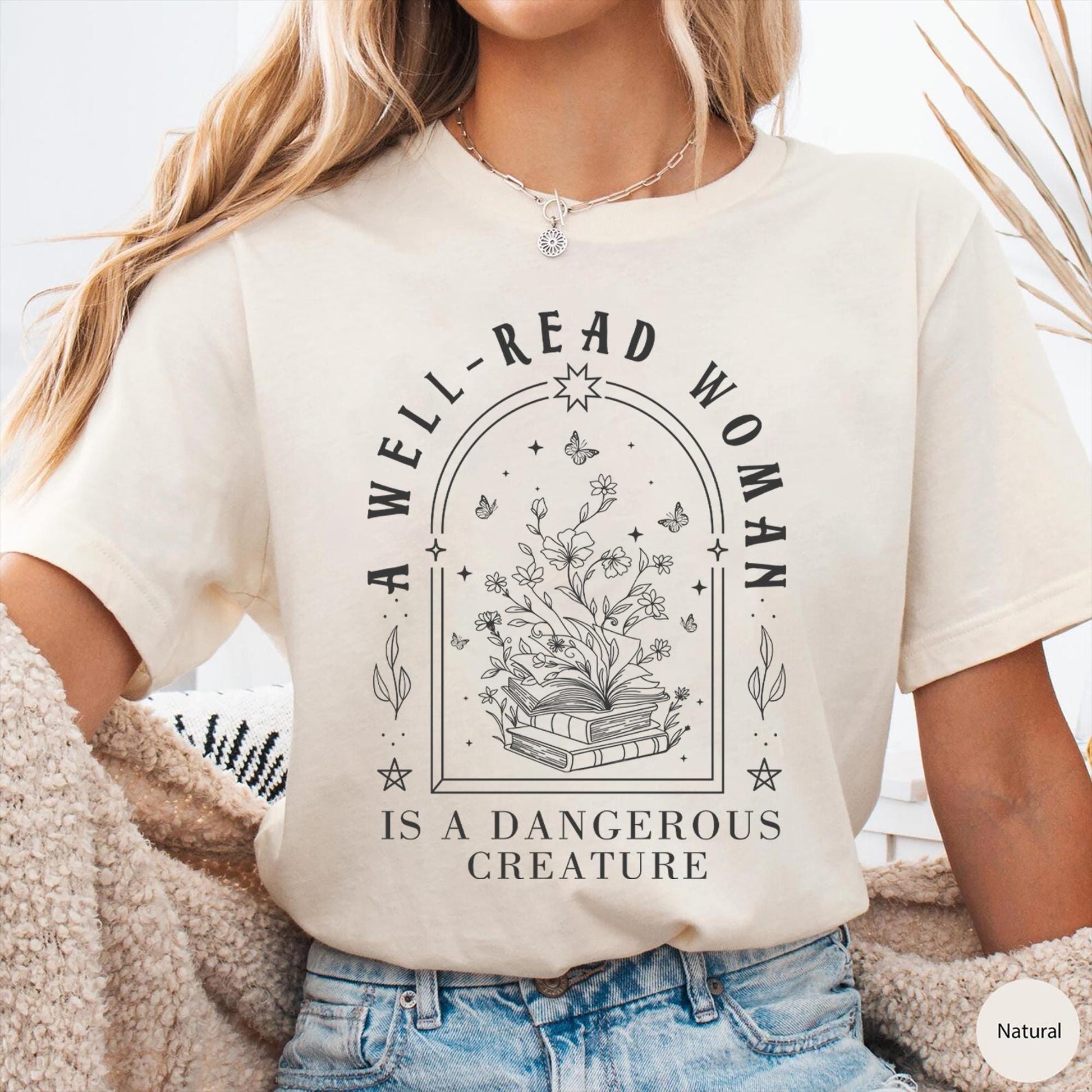 A Well Read Woman Is A Dangerous Creature Shirt – Bookish Reader Tee, Librarian Gift, Book Lover Graphic Shirt