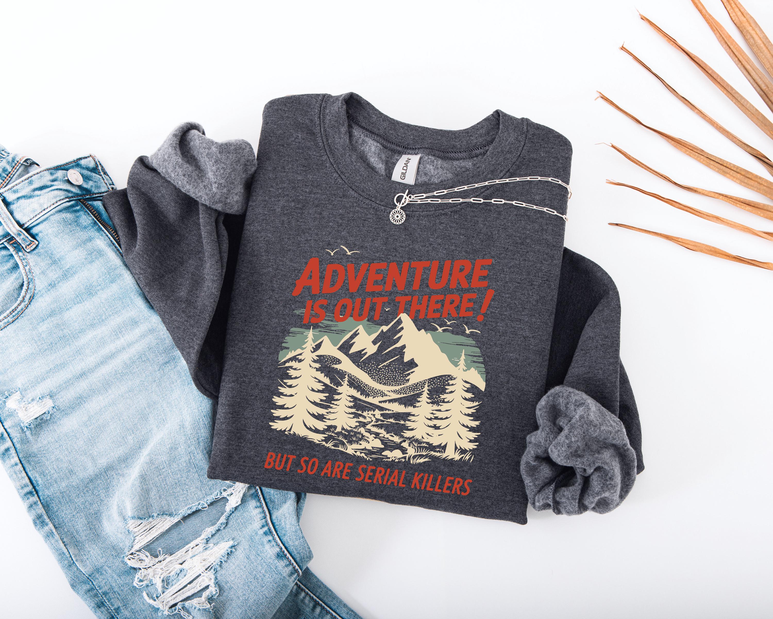 Funny True Crime Hiking Sweatshirt – Morbid Camping Crewneck for Adventure Lovers