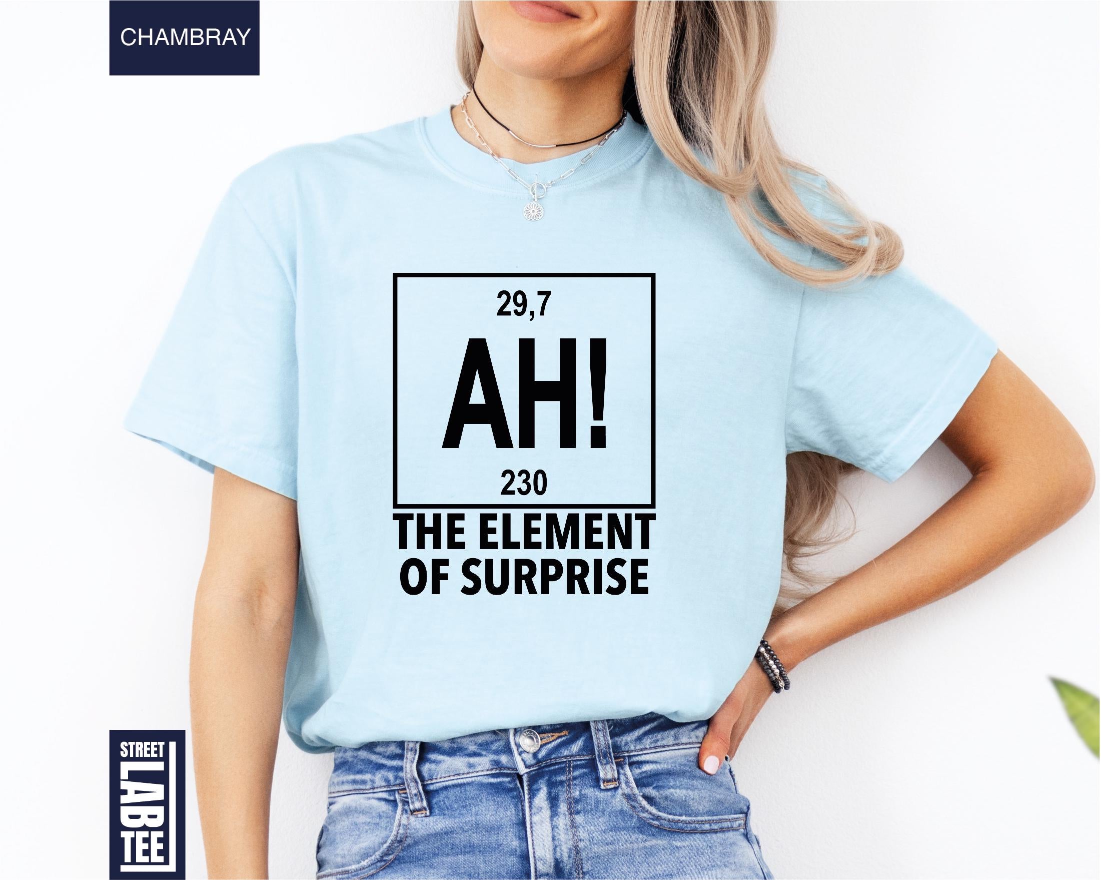 Ah The Element of Surprise Chemistry T-Shirt – Funny Science Joke Tee