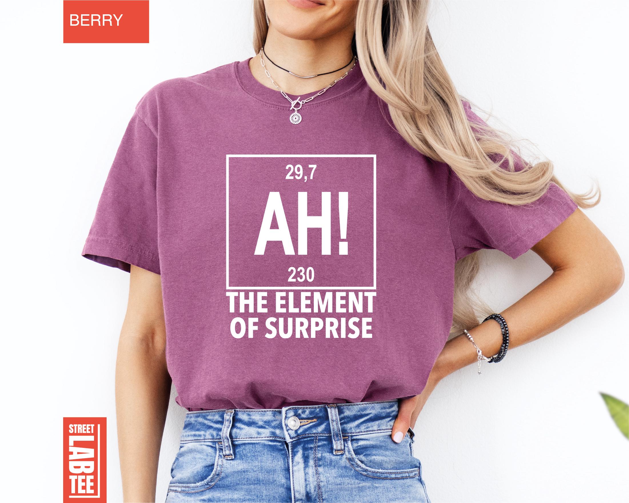 Ah The Element of Surprise Chemistry T-Shirt – Funny Science Joke Tee