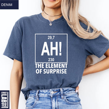 Ah The Element of Surprise Chemistry T-Shirt – Funny Science Joke Tee