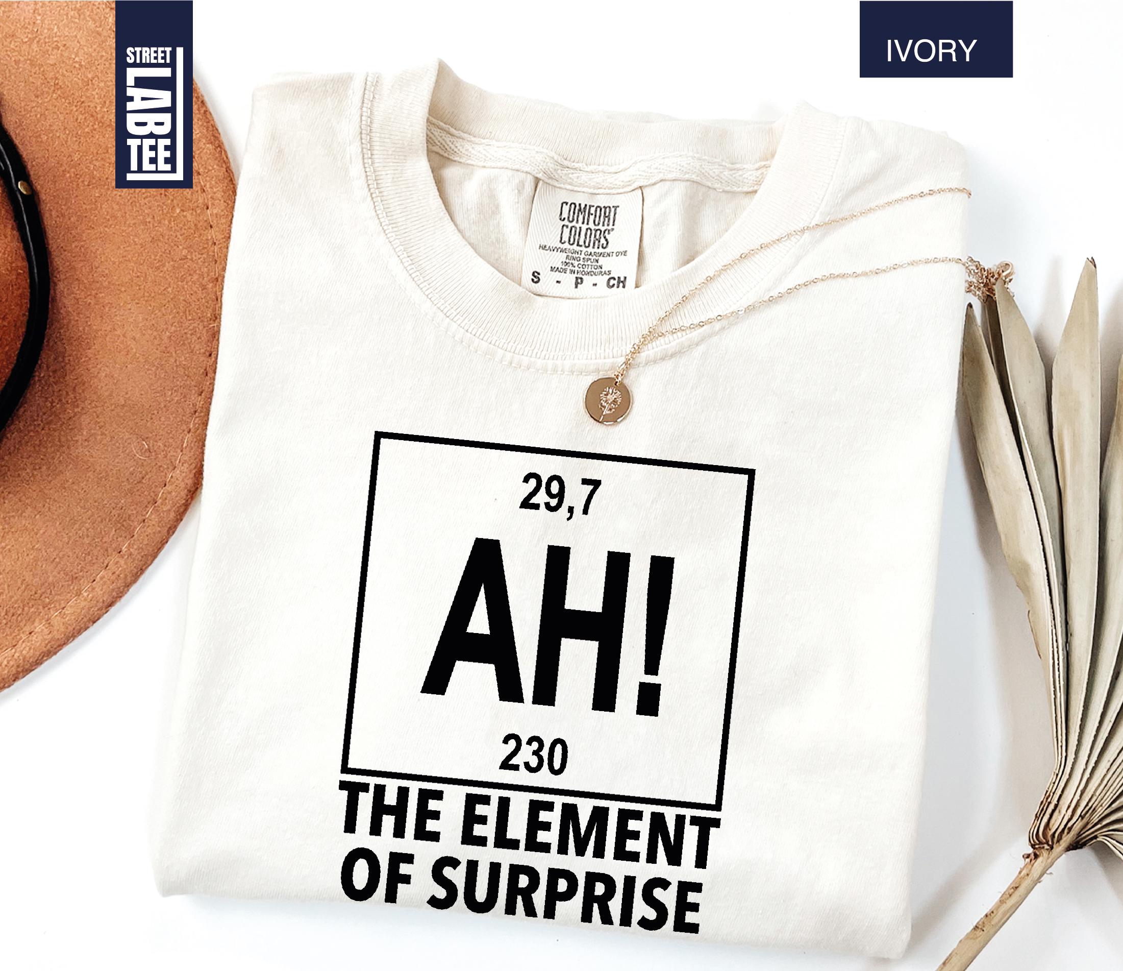Ah The Element of Surprise Chemistry T-Shirt – Funny Science Joke Tee