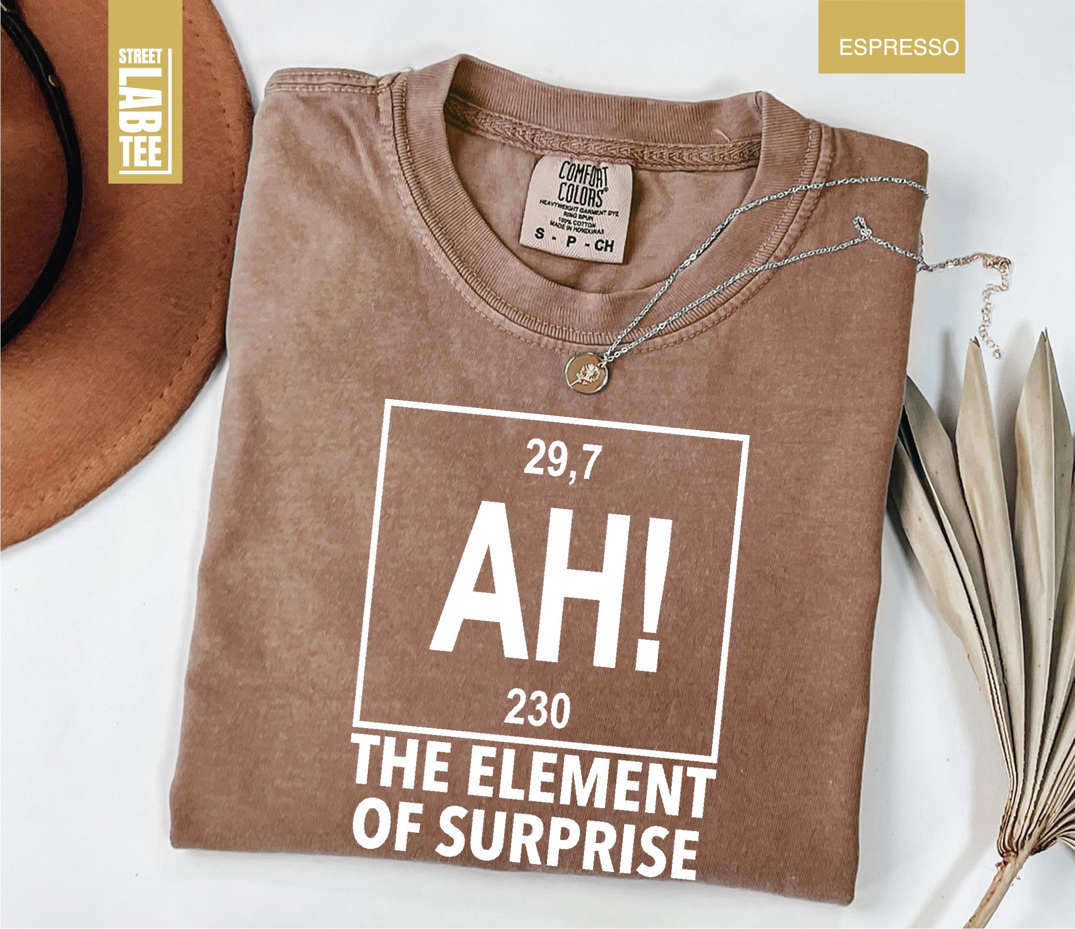 Ah The Element of Surprise Chemistry T-Shirt – Funny Science Joke Tee