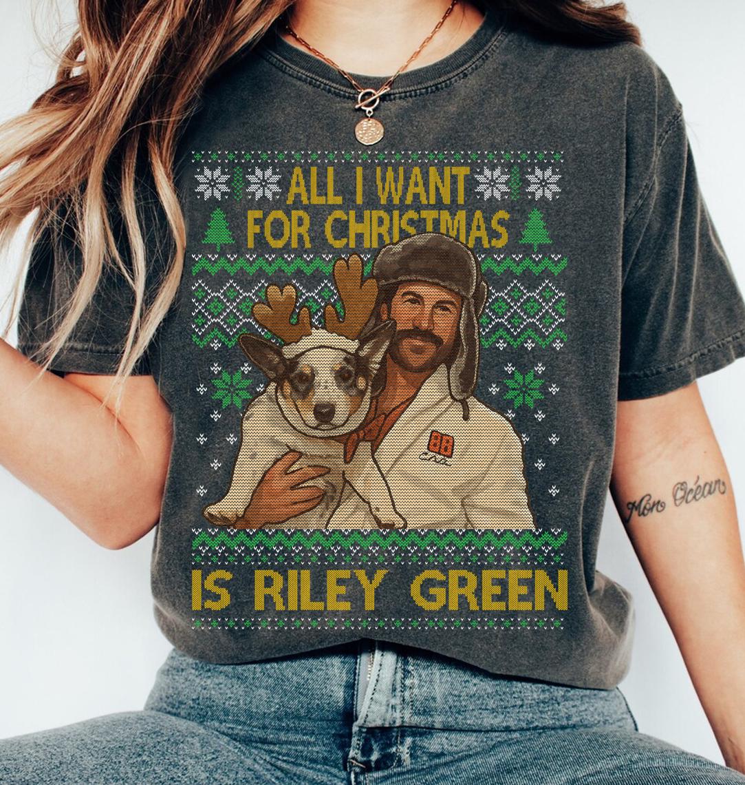 All I Want for Christmas Is Riley Green Sweatshirt – Riley Green Christmas Holiday Shirt