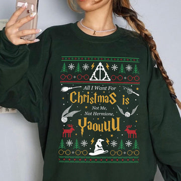 All I Want for Christmas Is Not Me Ugly Sweatshirt – Funny Women Xmas Sweater – Christmas Gift for Her