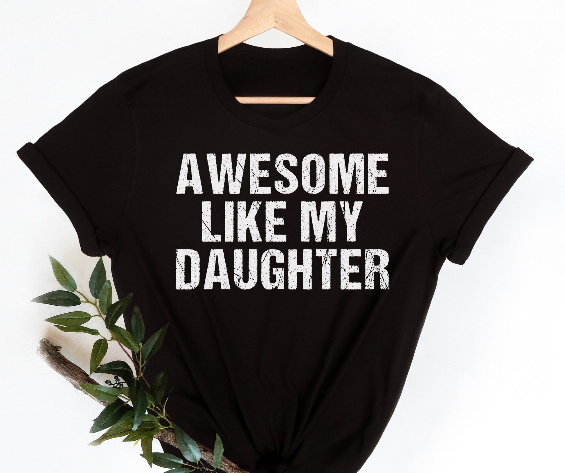 Awesome Like My Daughter Graphic T-Shirt - Funny Dad Humor Tee