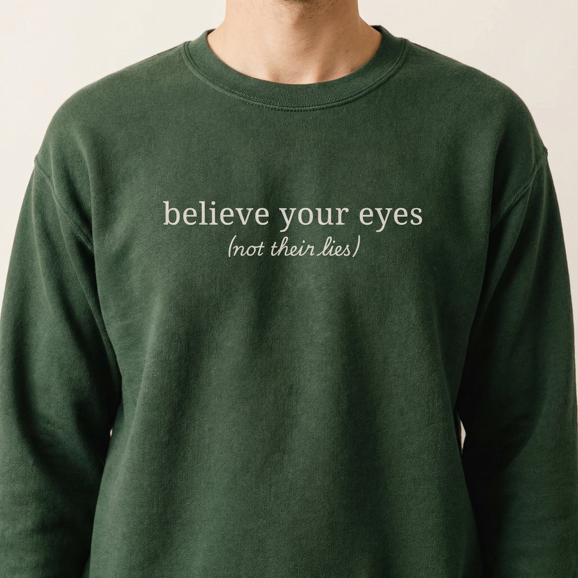 Believe Your Eyes Not Their Lies T-Shirt – Subtle Social Justice Graphic Tee