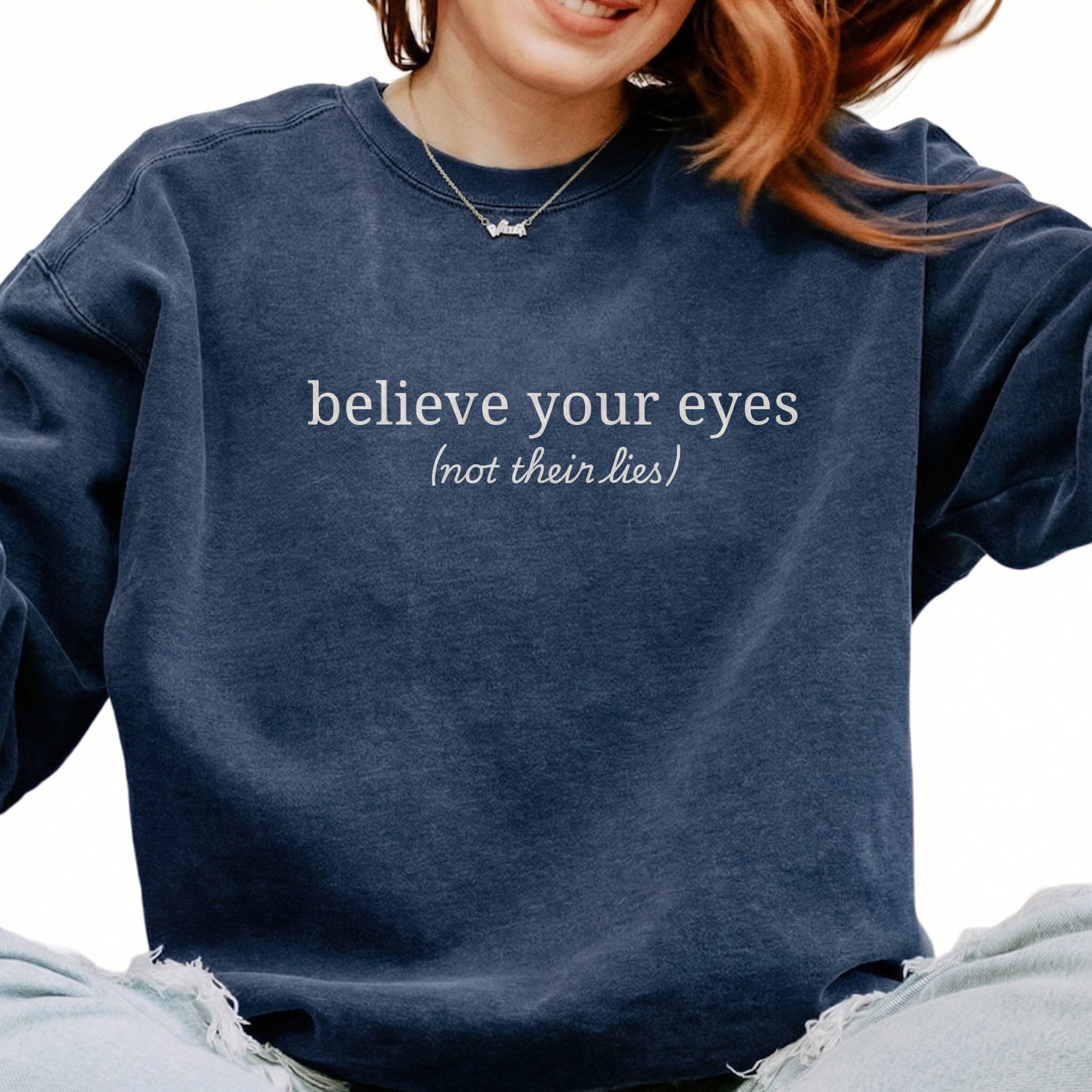 Believe Your Eyes Not Their Lies T-Shirt – Subtle Social Justice Graphic Tee