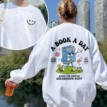 Book Club Sweatshirt – A Book a Day Keeps the Mental Breakdown Away Book Lover Gift Hoodie