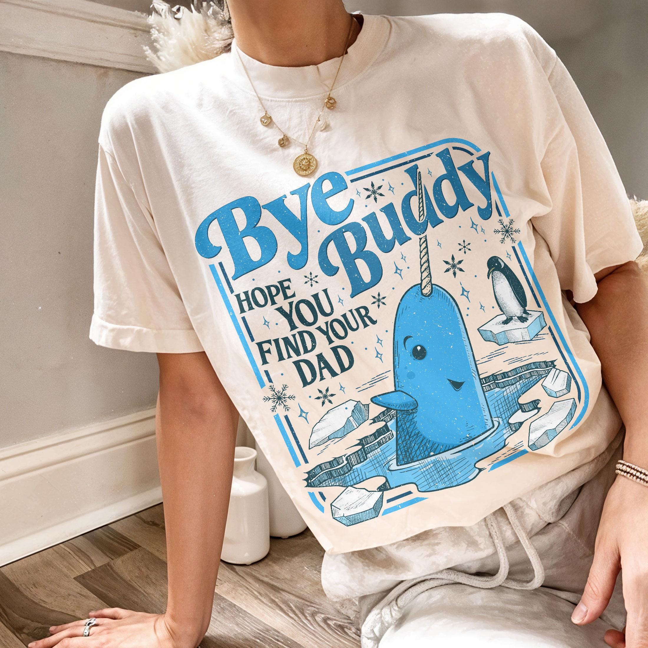 Bye Buddy Hope You Find Your Dad Sweatshirt – Narwhal Christmas Shirt, Holiday Movie Inspired Crewneck, Funny Whale Festive Gift