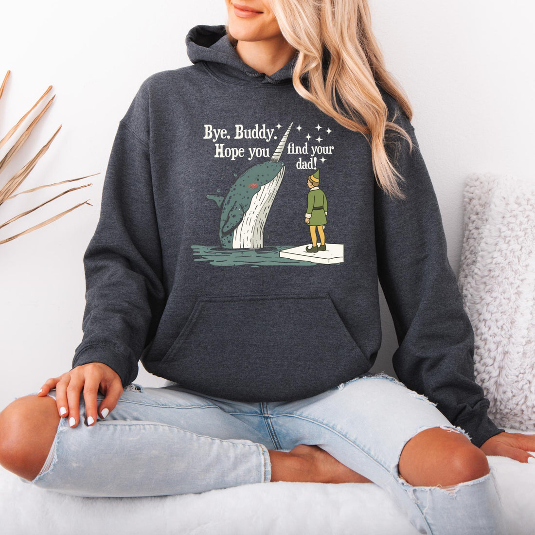 Bye Buddy Hope You Find Your Dad Sweatshirt – Funny Christmas Movie Hoodie – Xmas Elf Holiday Sweater
