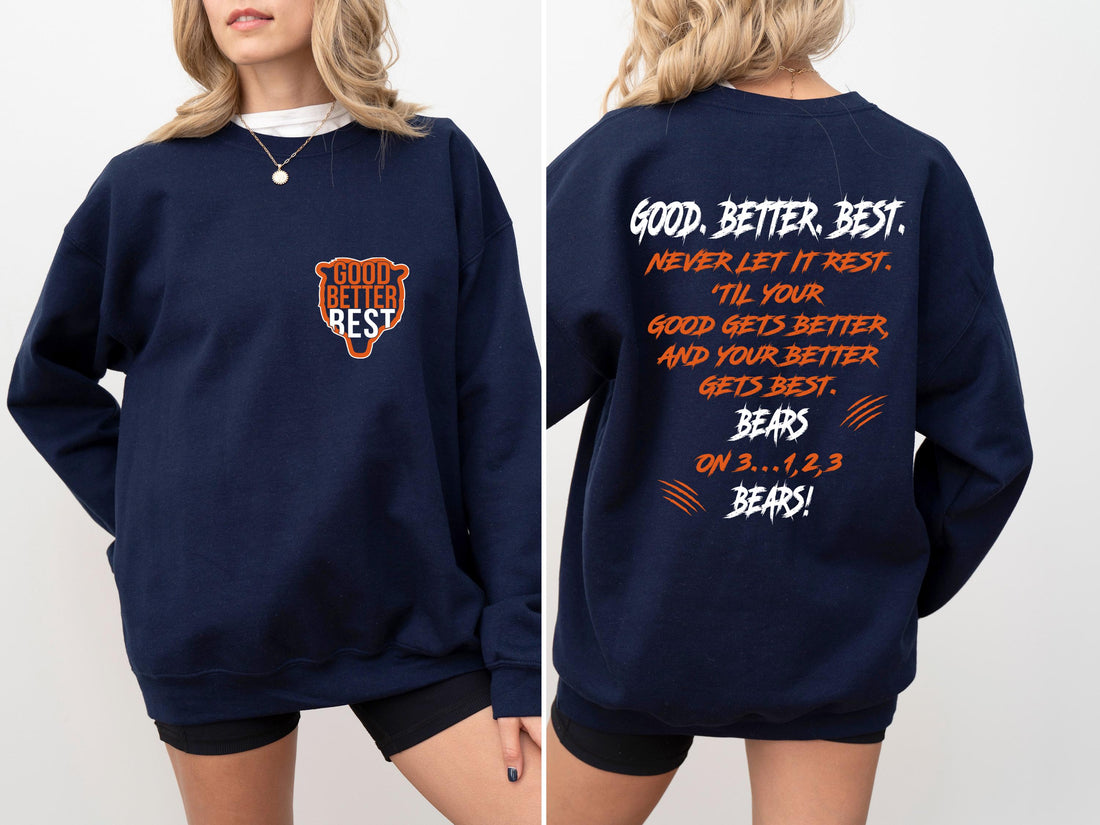 Chicago Football Good Better Best Hoodie – Two Sided Print Sweatshirt, Bear Down Style Fan Gift