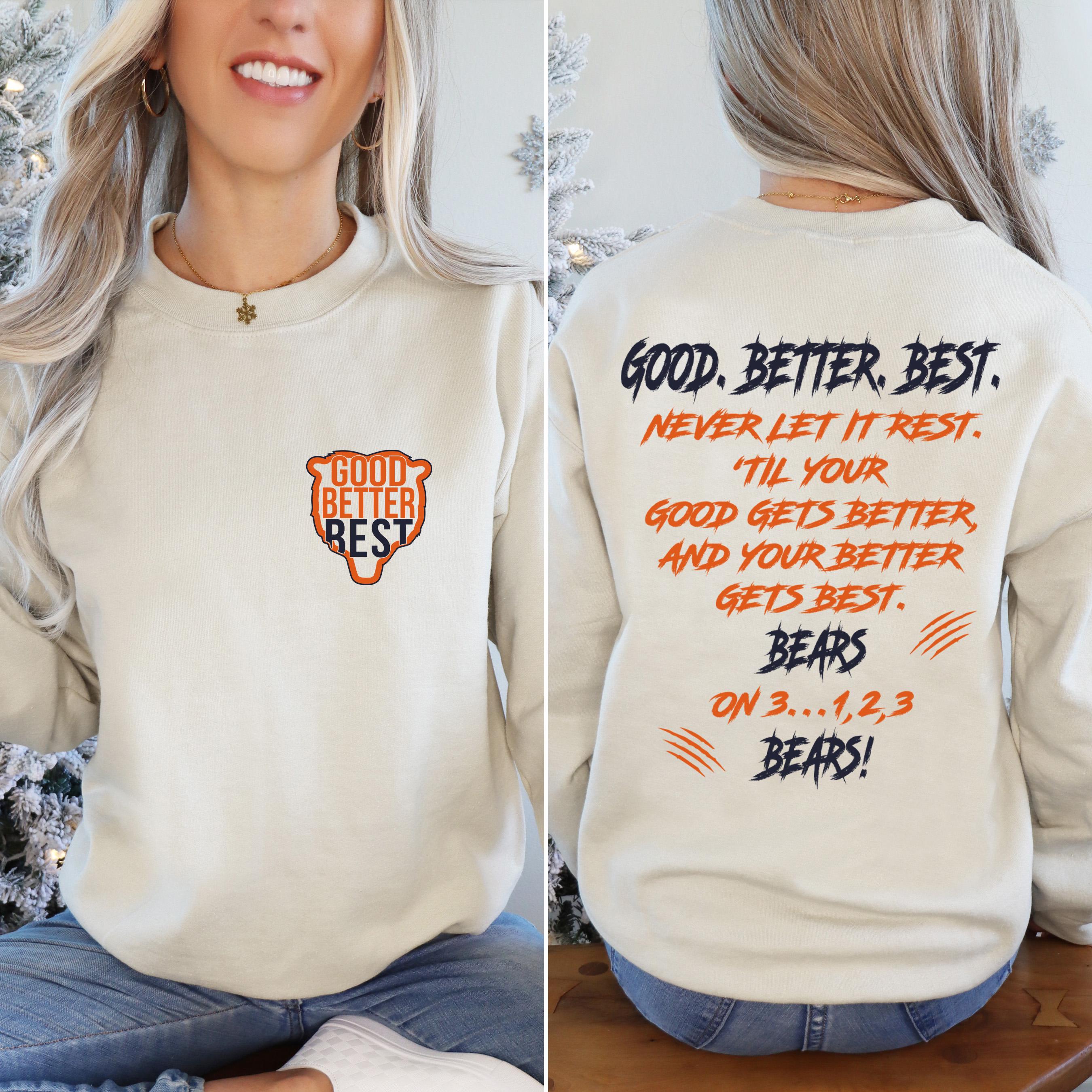 Chicago Football Good Better Best Hoodie – Two Sided Print Sweatshirt, Bear Down Style Fan Gift