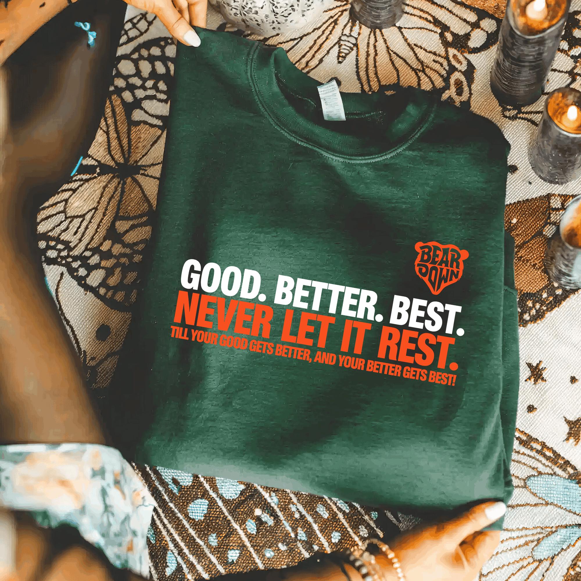 Chicago Football Shirt or Sweatshirt – Good Better Best Quote Hoodie, Touchdown Fan Game Day Motivation Top