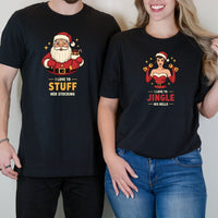 Christmas I Love To Stuff Her Stocking Love Yo Jingle His Bells Matching T-Shirts For Couples