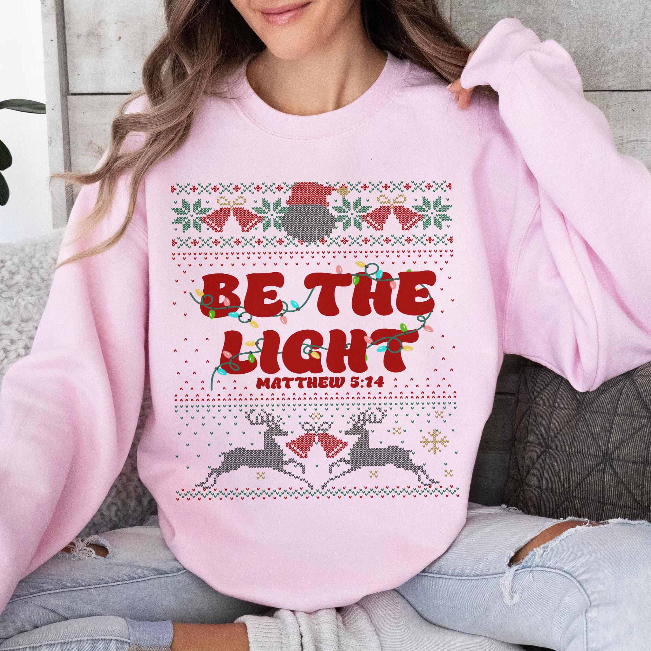 Be The Light Christmas Sweater – Matthew 516 Bible Verse Ugly Christmas Sweatshirt