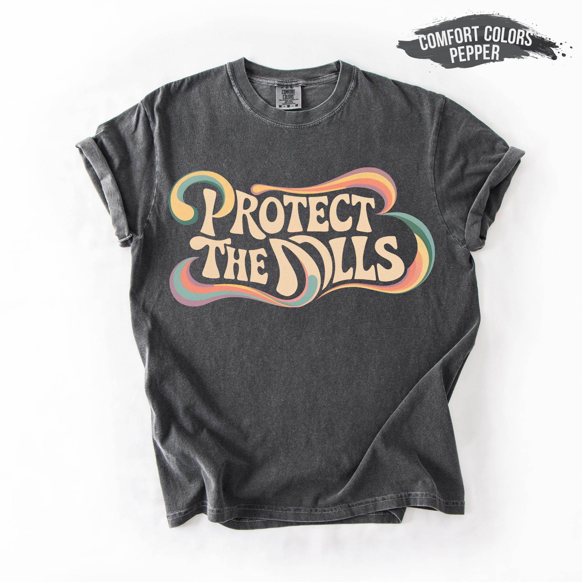 Protect The Dolls T-Shirt – Feminist Human Rights Graphic Tee