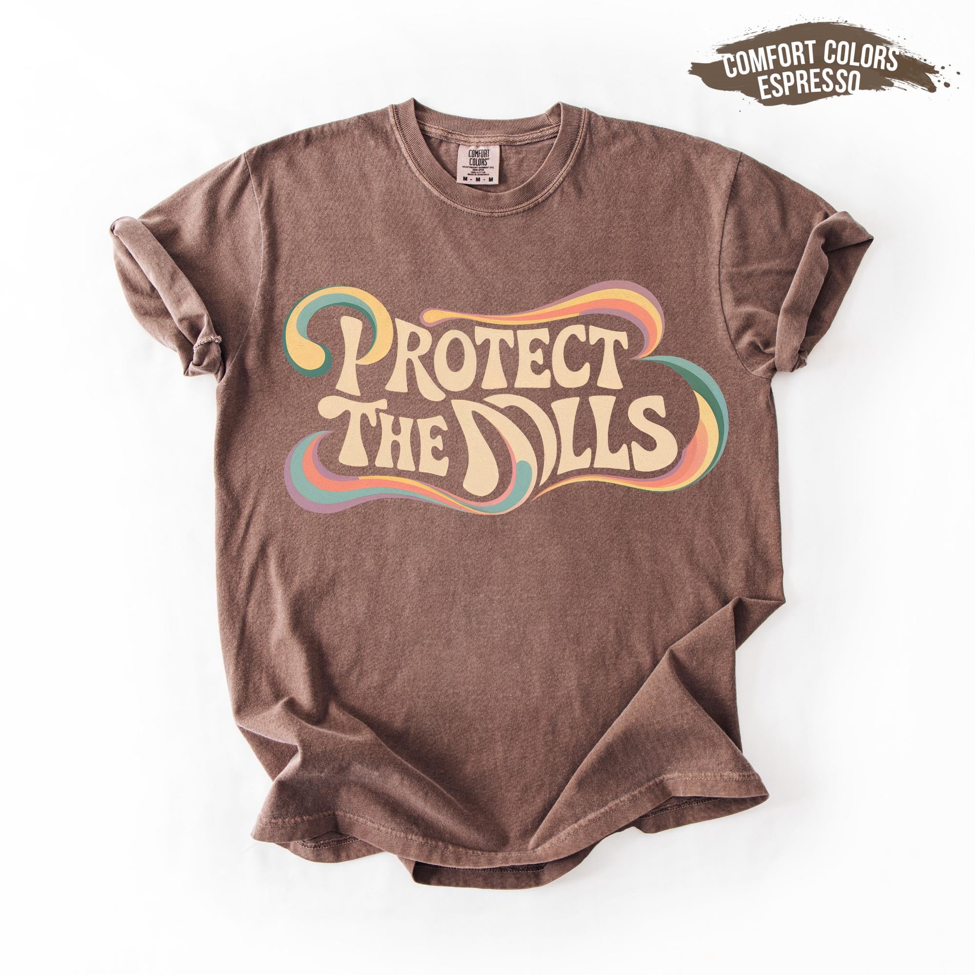 Protect The Dolls T-Shirt – Feminist Human Rights Graphic Tee