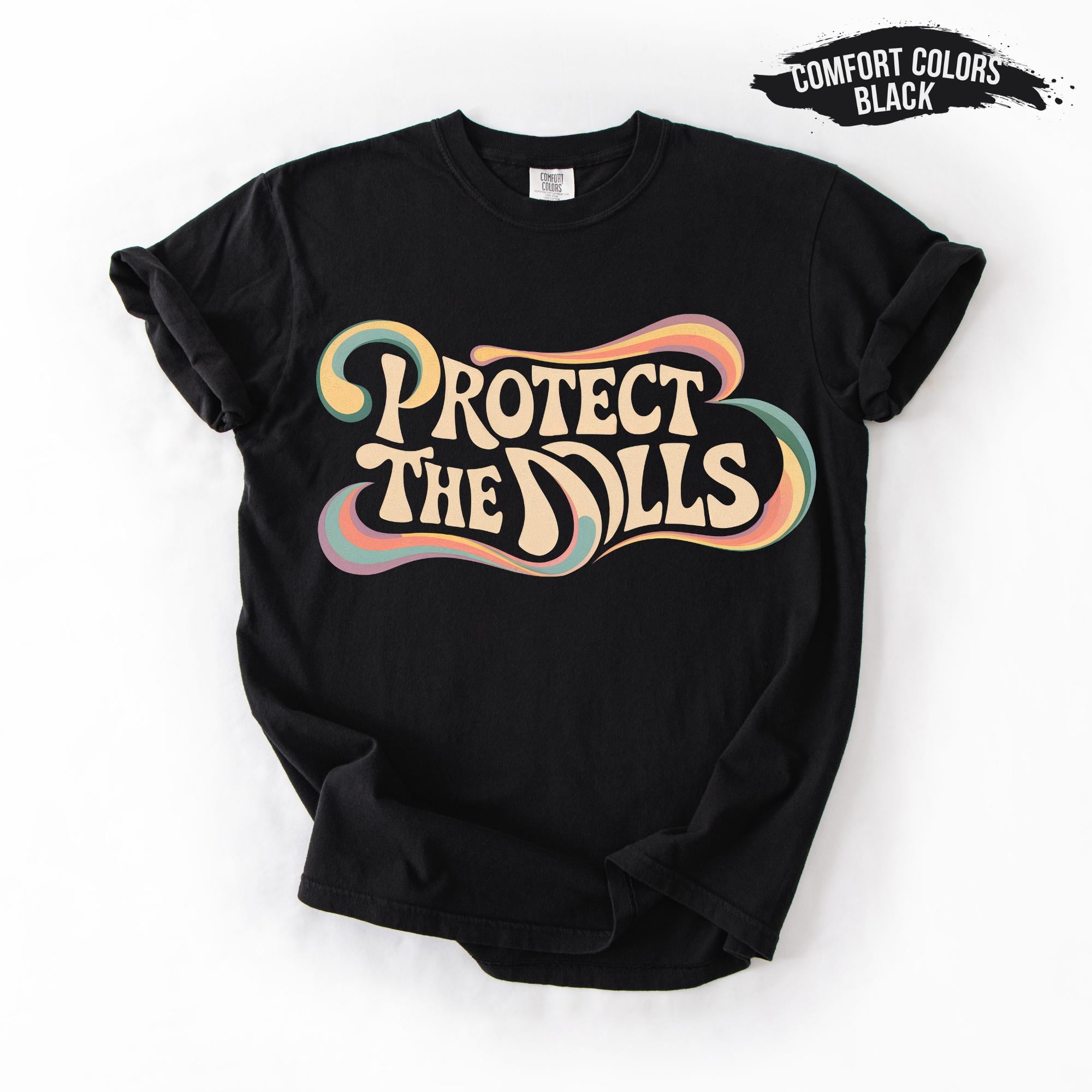 Protect The Dolls T-Shirt – Feminist Human Rights Graphic Tee