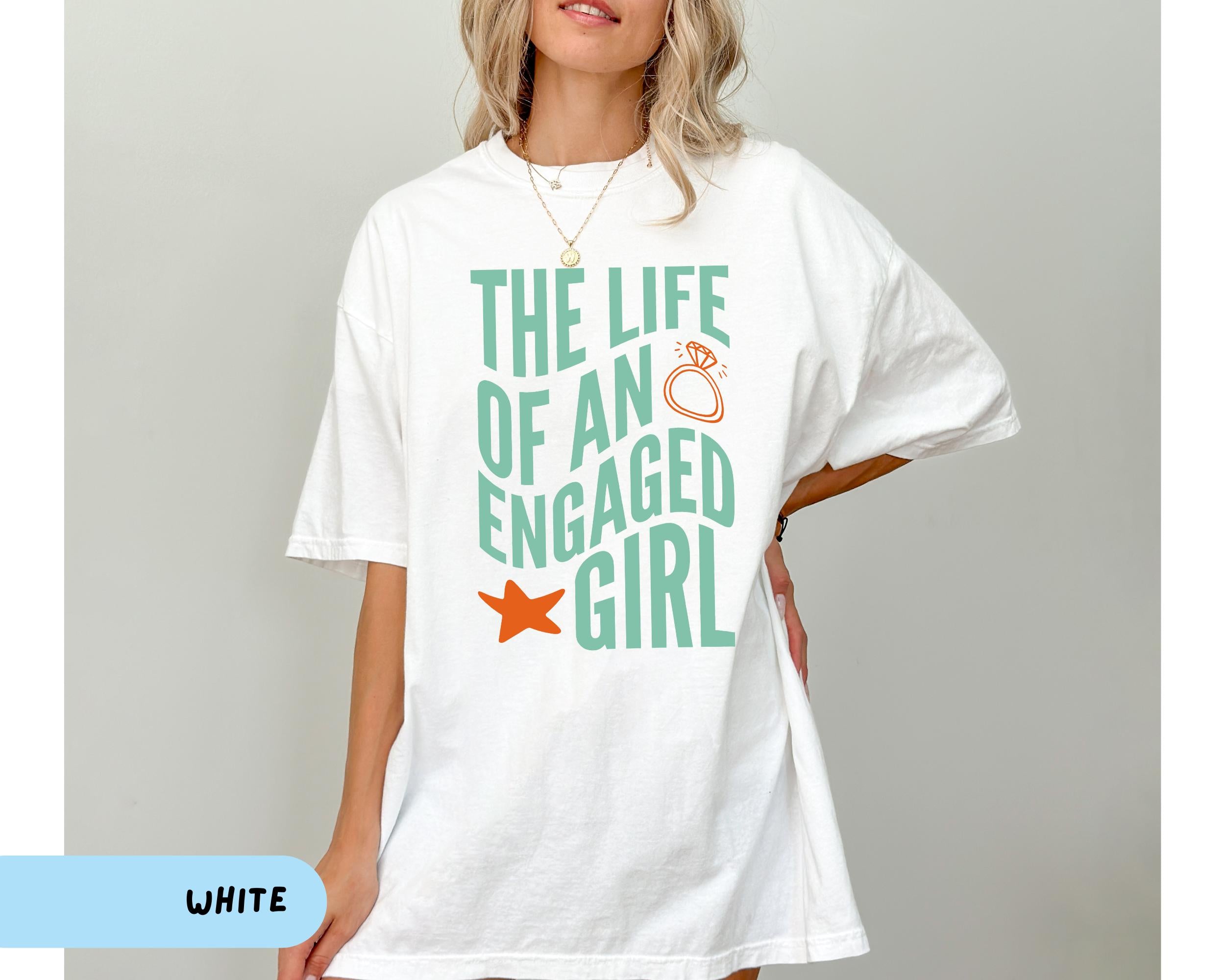 The Life of an Engaged Girl T-Shirt – Future Mrs Tee for Bride To Be