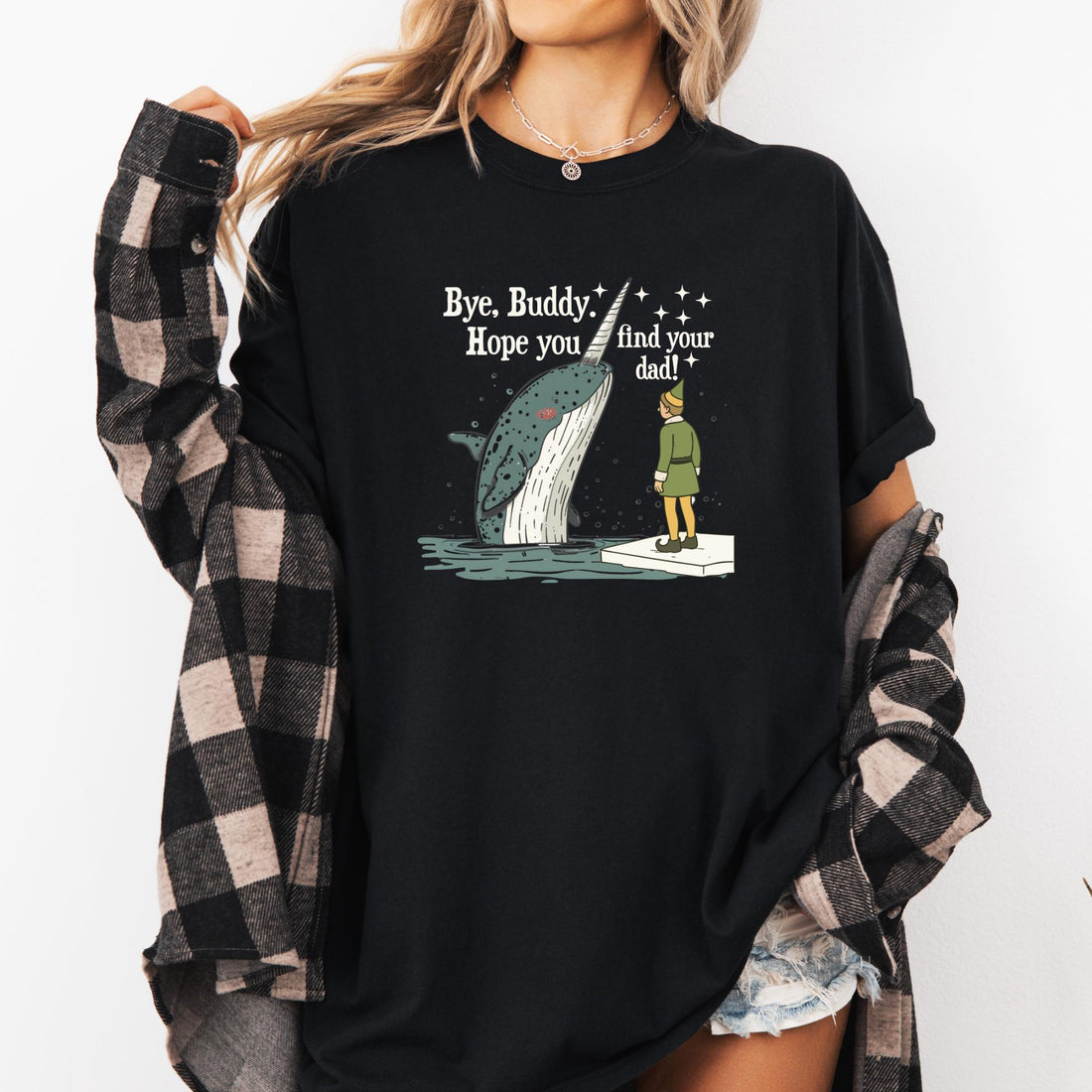 Bye Buddy Hope You Find Your Dad Shirt – Funny Christmas Movie Tee – Xmas Elf Holiday Shirt