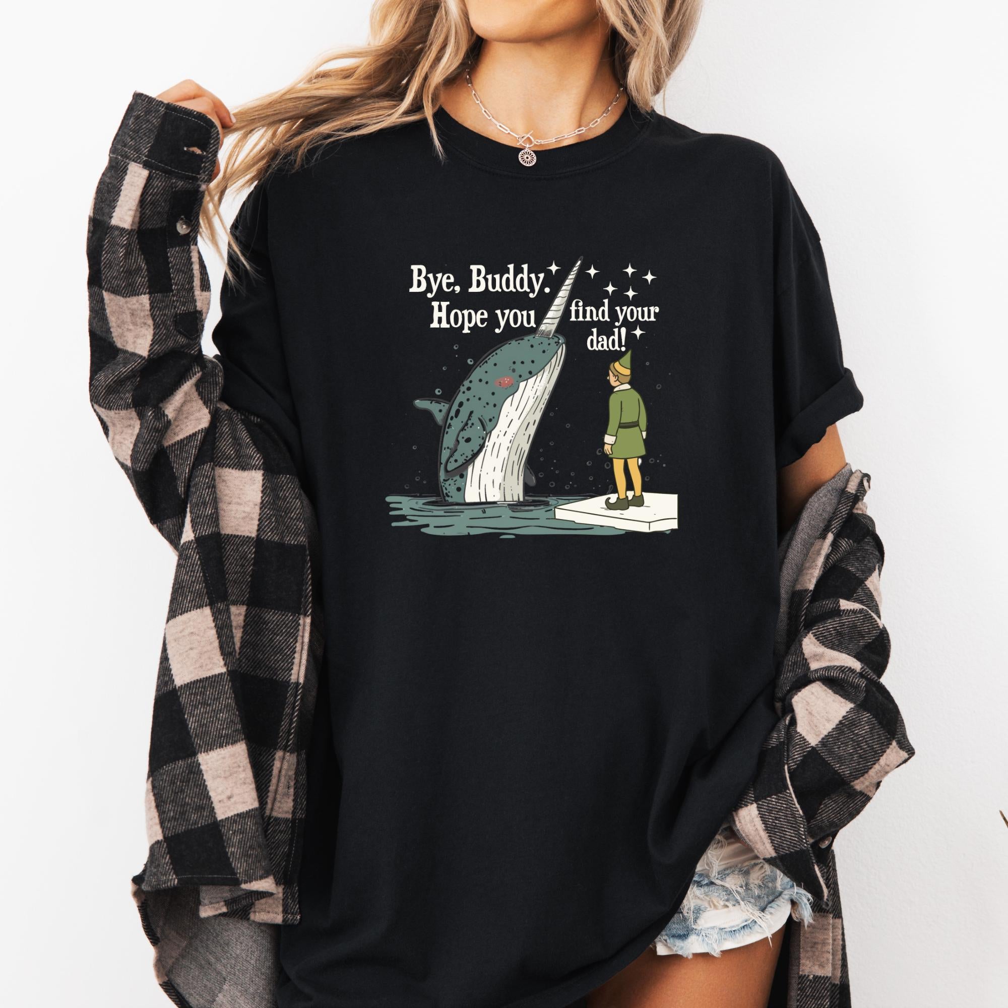 Bye Buddy Hope You Find Your Dad Shirt – Funny Christmas Movie Tee – Xmas Elf Holiday Shirt