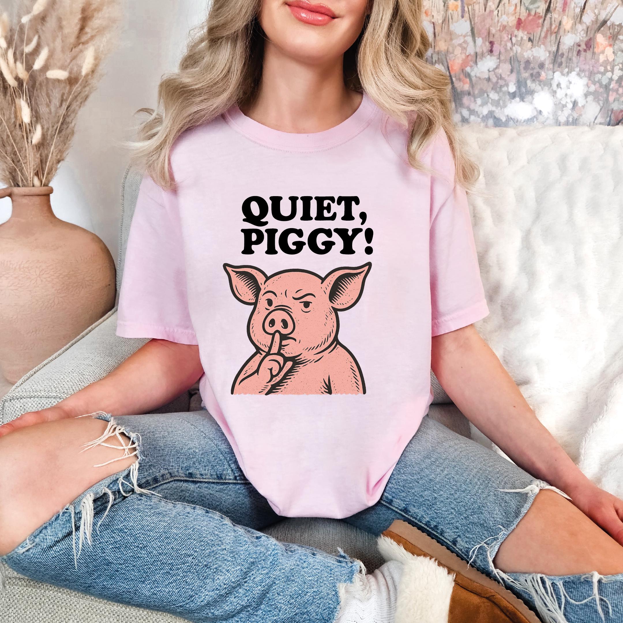 Quiet Piggy Satirical Trump T-Shirt – Funny Political Quote Tee