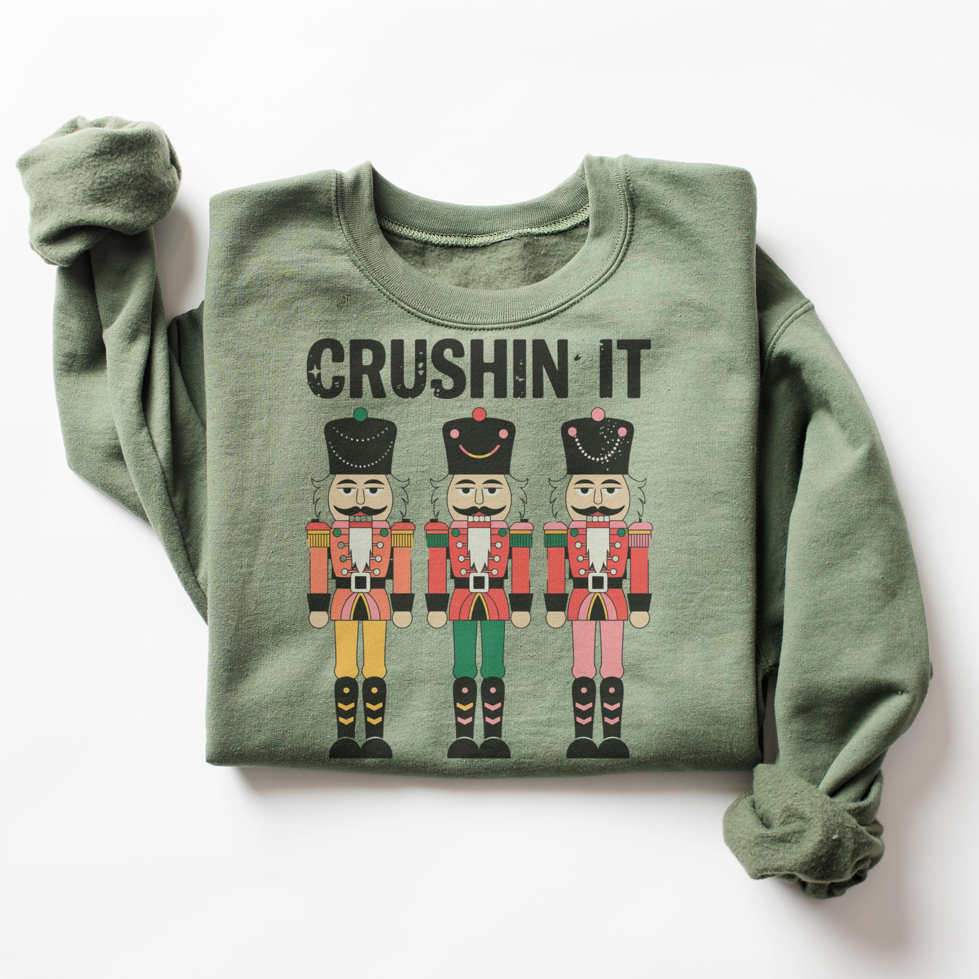 Crushin' It Nutcracker Christmas Sweatshirt – Funny Holiday Crewneck