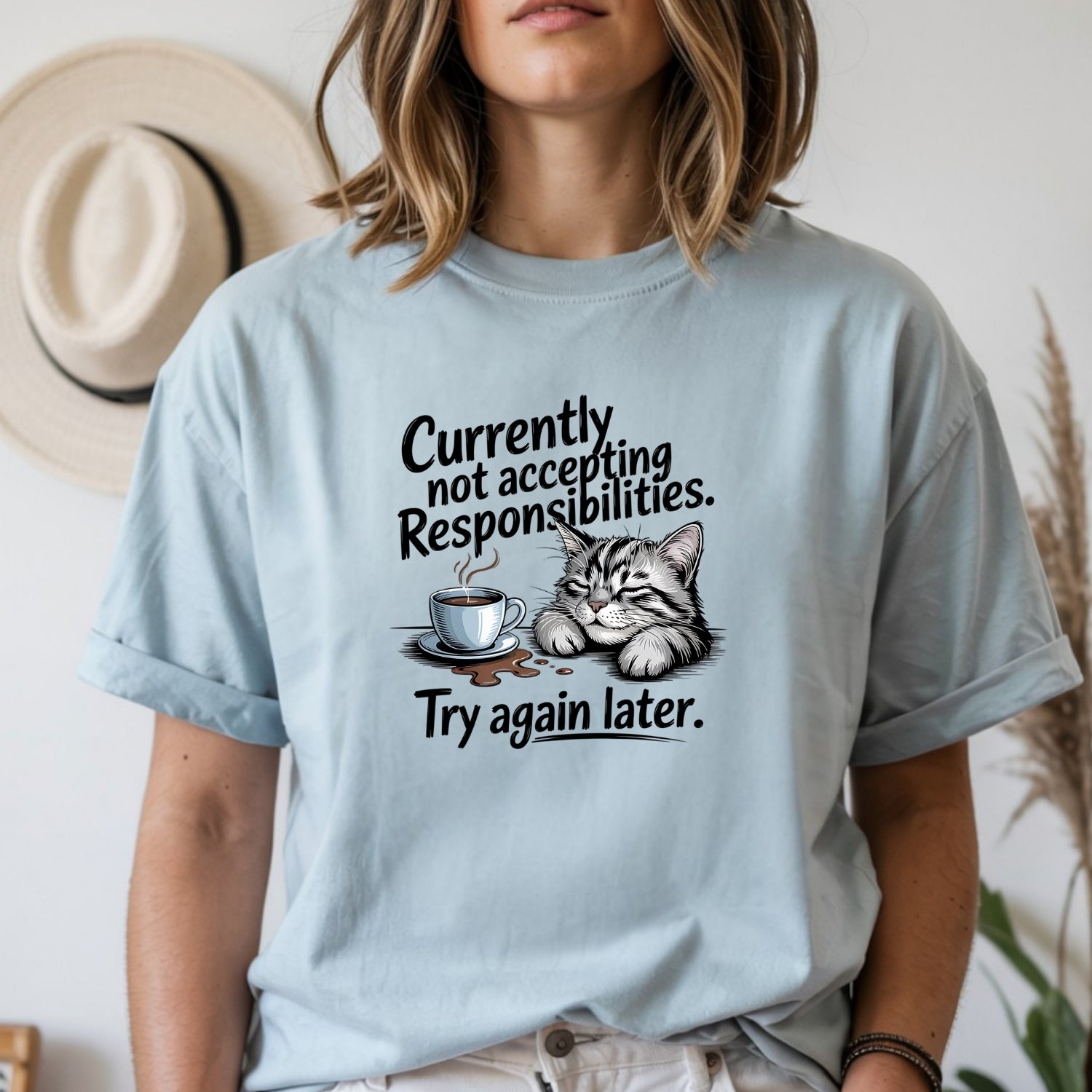 Currently Not Accepting Responsibilities T-Shirt - Funny Cat Sarcastic Graphic Tee
