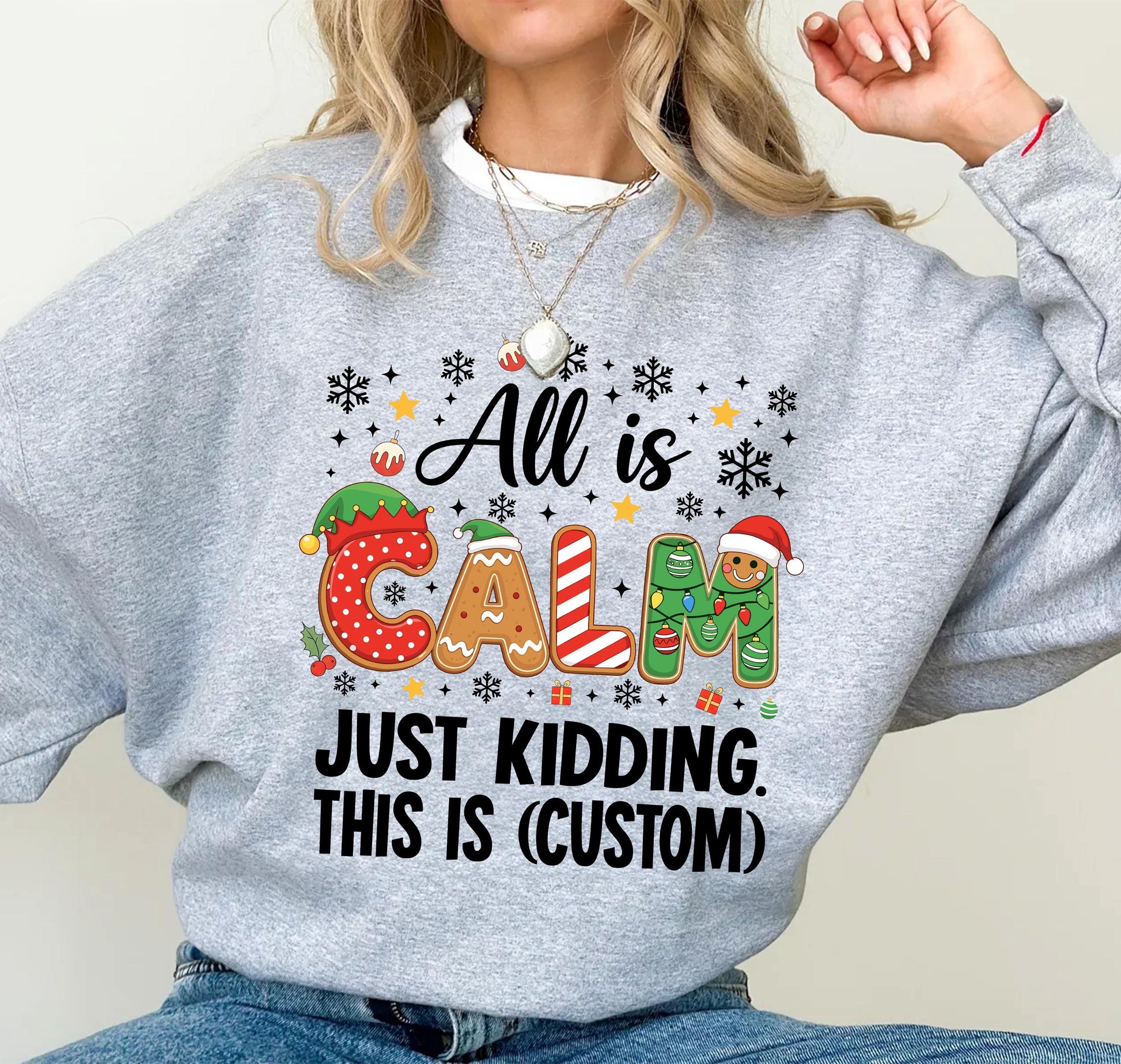 Custom Christmas Shirt – All Is Calm Just Kidding Funny Teacher Holiday Tee
