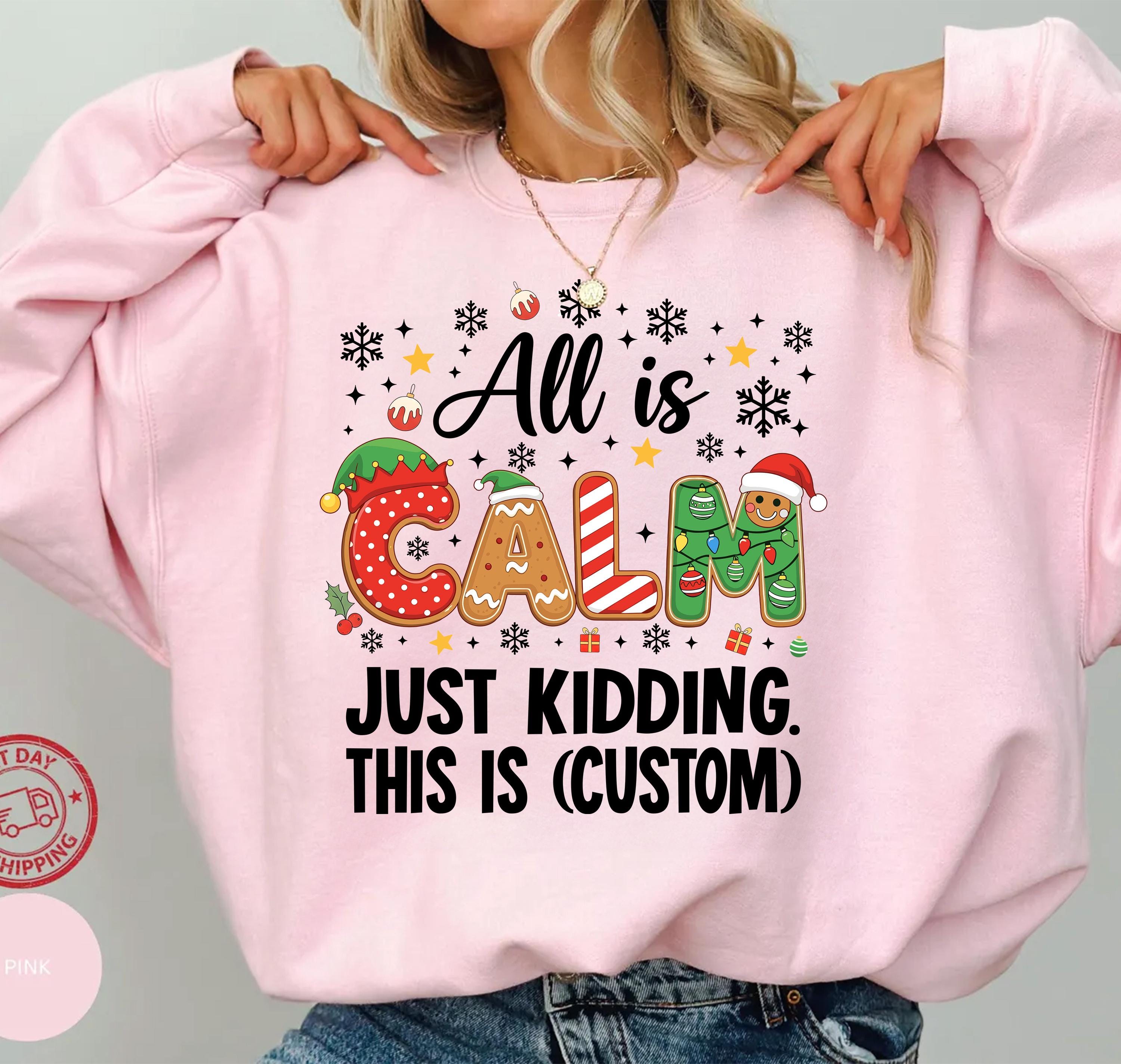 Custom Christmas Shirt – All Is Calm Just Kidding Funny Teacher Holiday Tee