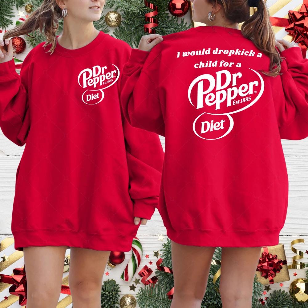 Funny Dr Pepper Shirt – I Would Dropkick a Child for a Dr Pepper Hoodie – Soda Lover Gift