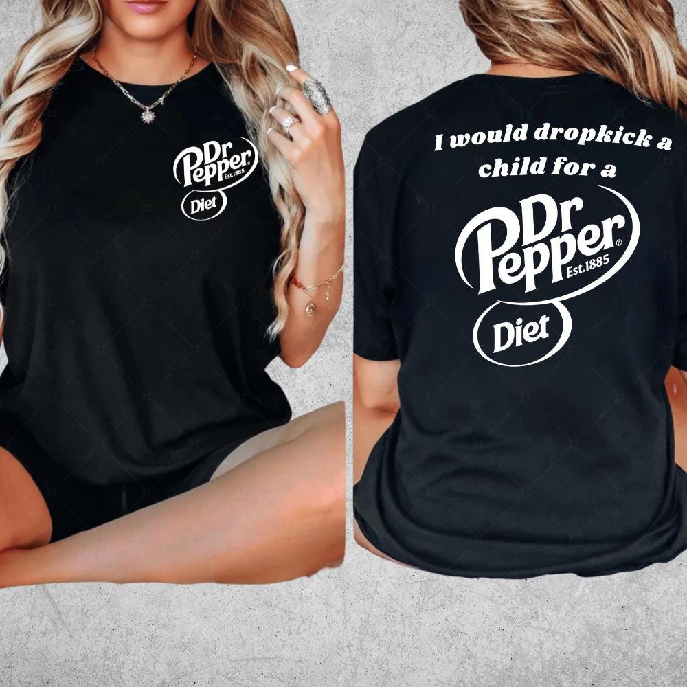 Funny Dr Pepper Shirt – I Would Dropkick a Child for a Dr Pepper Hoodie – Soda Lover Gift