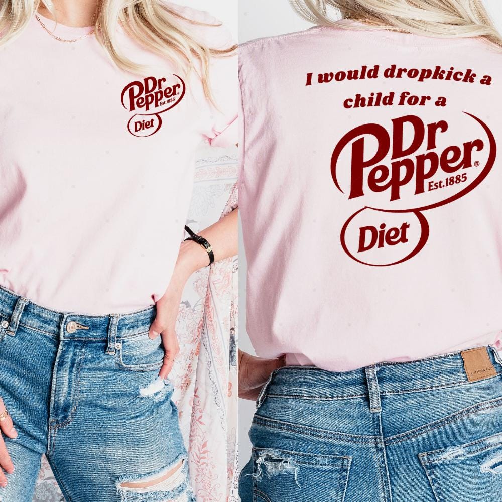 Funny Dr Pepper Shirt – I Would Dropkick a Child for a Dr Pepper Hoodie – Soda Lover Gift