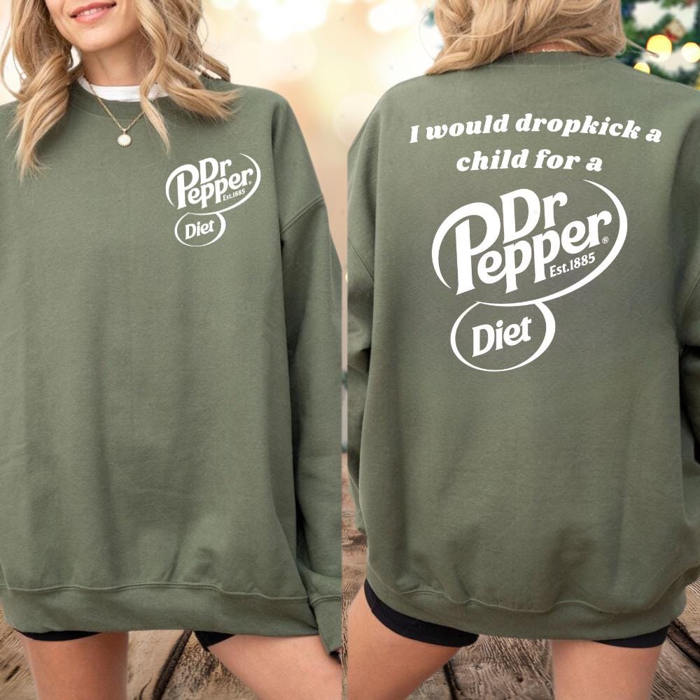 Funny Dr Pepper Shirt – I Would Dropkick a Child for a Dr Pepper Hoodie – Soda Lover Gift