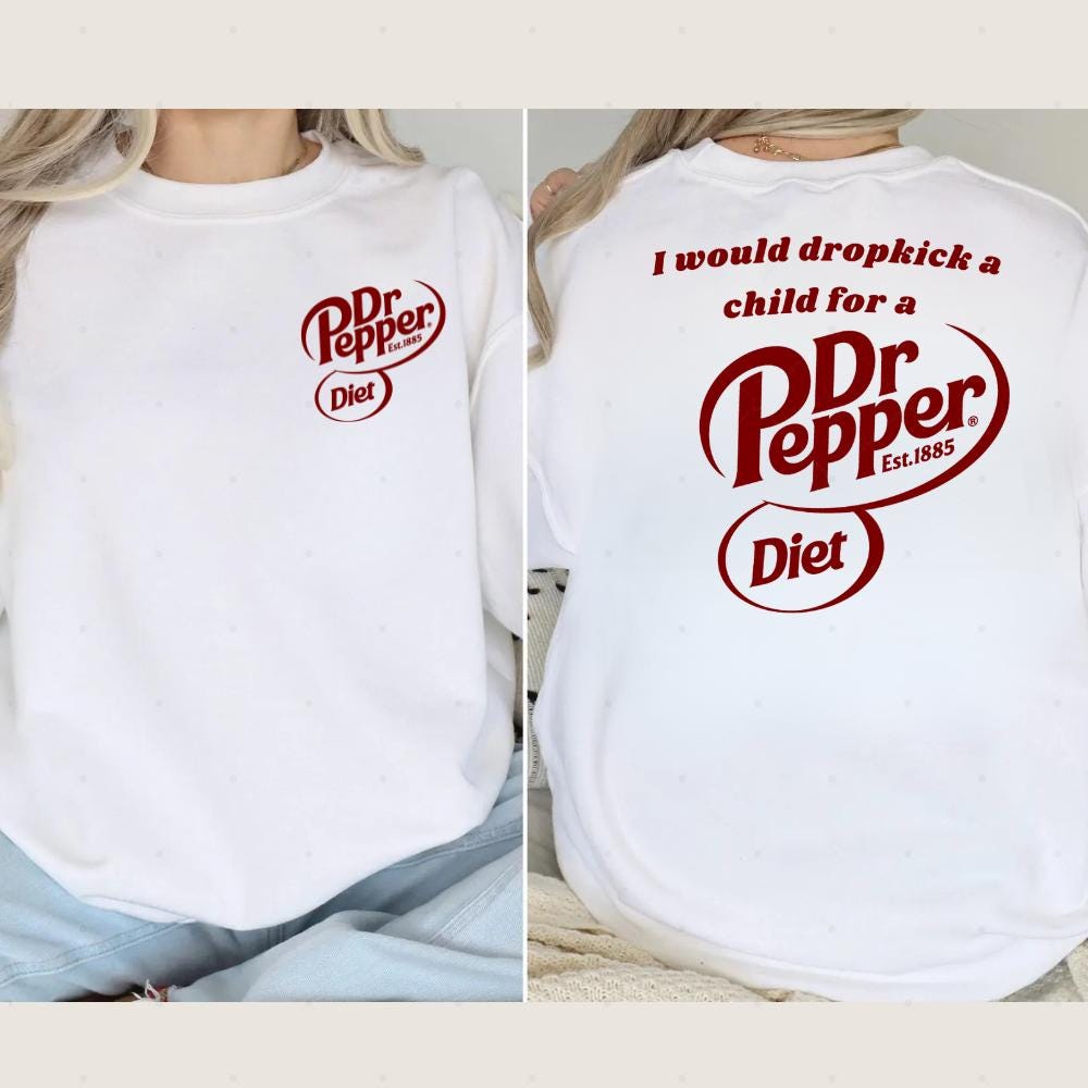 Funny Dr Pepper Shirt – I Would Dropkick a Child for a Dr Pepper Hoodie – Soda Lover Gift
