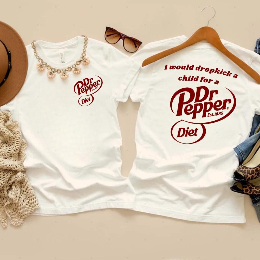 Funny Dr Pepper Shirt – I Would Dropkick a Child for a Dr Pepper Hoodie – Soda Lover Gift