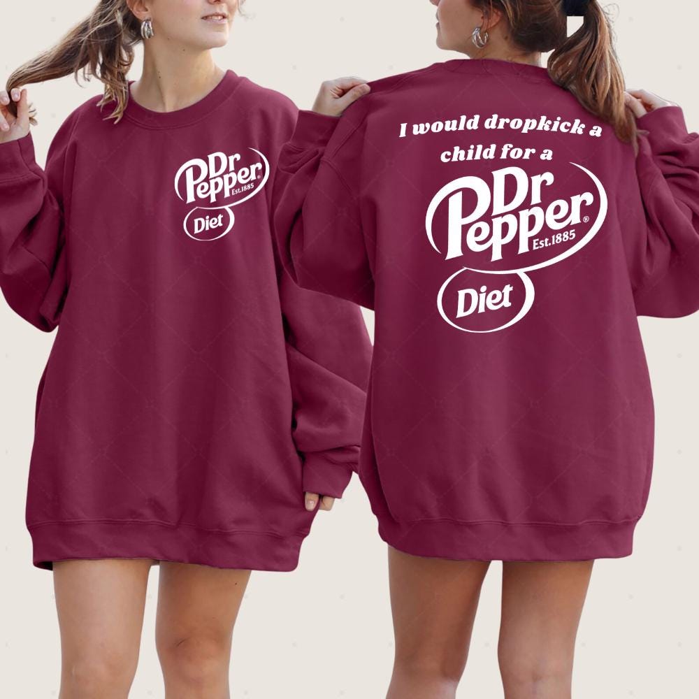 Funny Dr Pepper Shirt – I Would Dropkick a Child for a Dr Pepper Hoodie – Soda Lover Gift