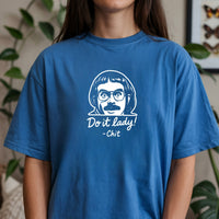 Do It Lady T-Shirt – Retro Funny Motivational Unisex Graphic Tee