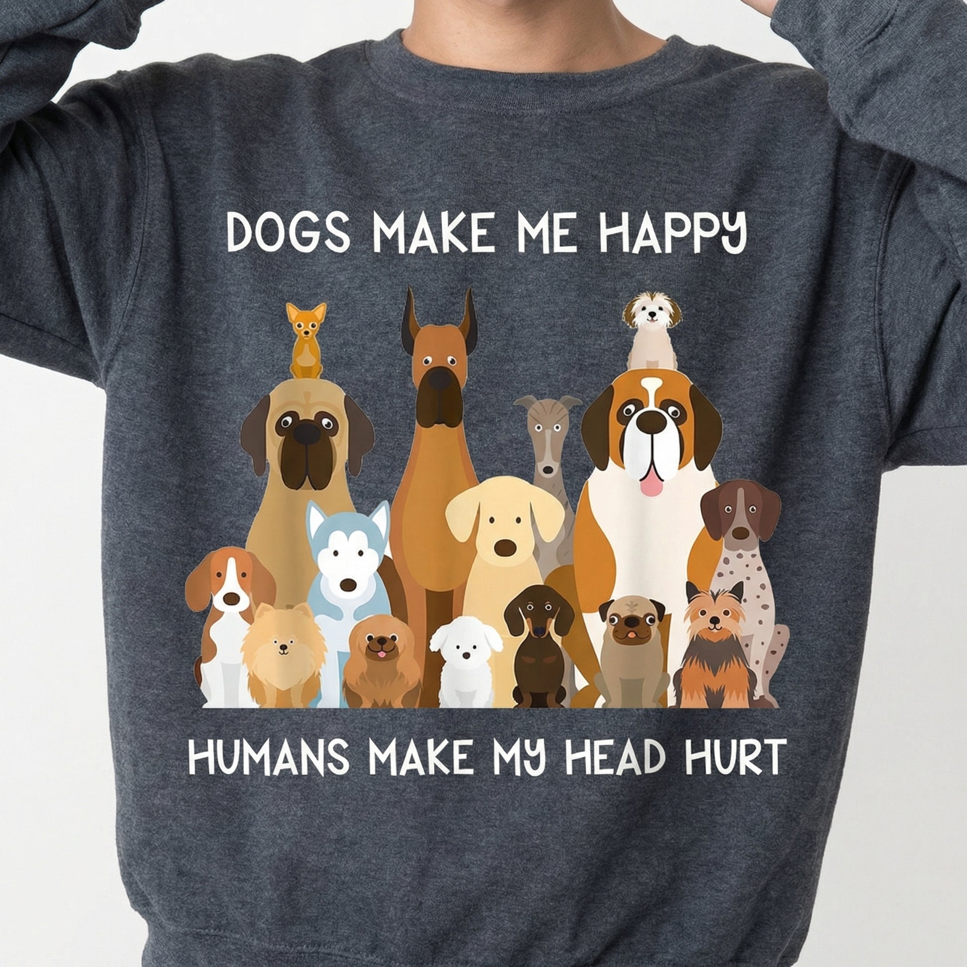 Dogs Make Me Happy Humans Make My Head Hurt T-Shirt - Funny Dog Lover Tee