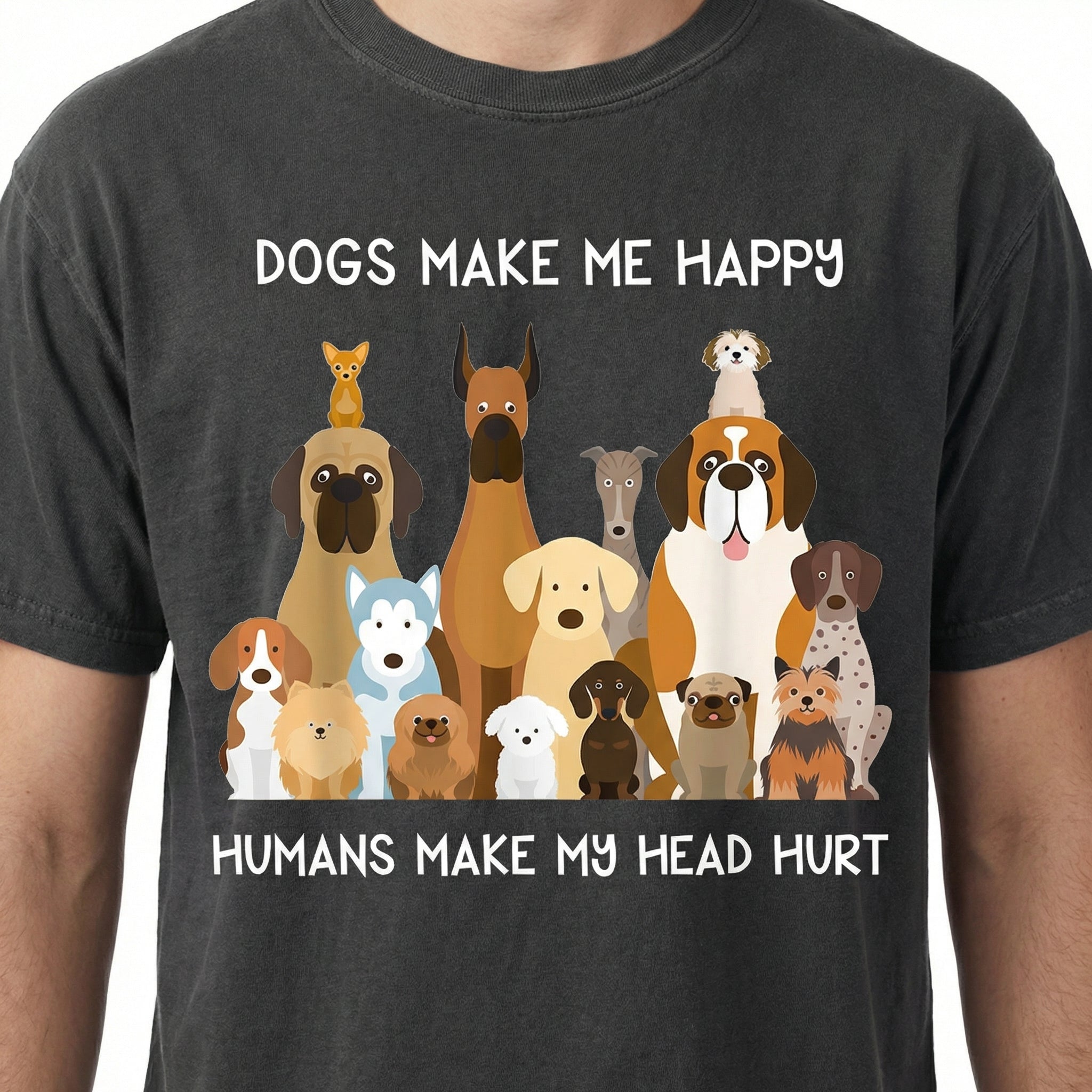 Dogs Make Me Happy Humans Make My Head Hurt T-Shirt - Funny Dog Lover Tee