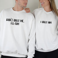 Don't Bully Me I'll Cum Matching Hoodies For Couples
