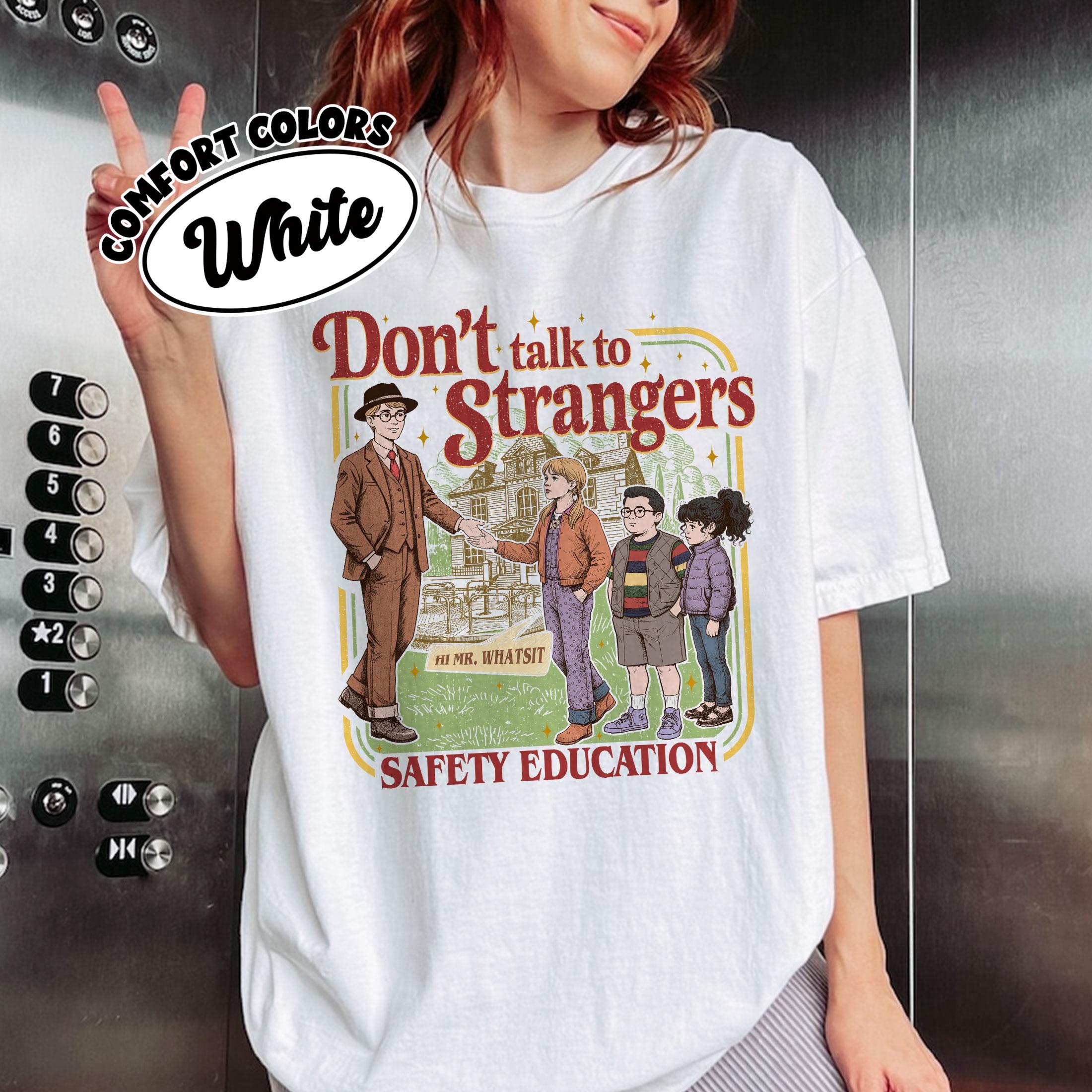 Don’t Talk to Strangers Shirt – Funny Retro Movie-Inspired T-Shirt, Safety Education Tee