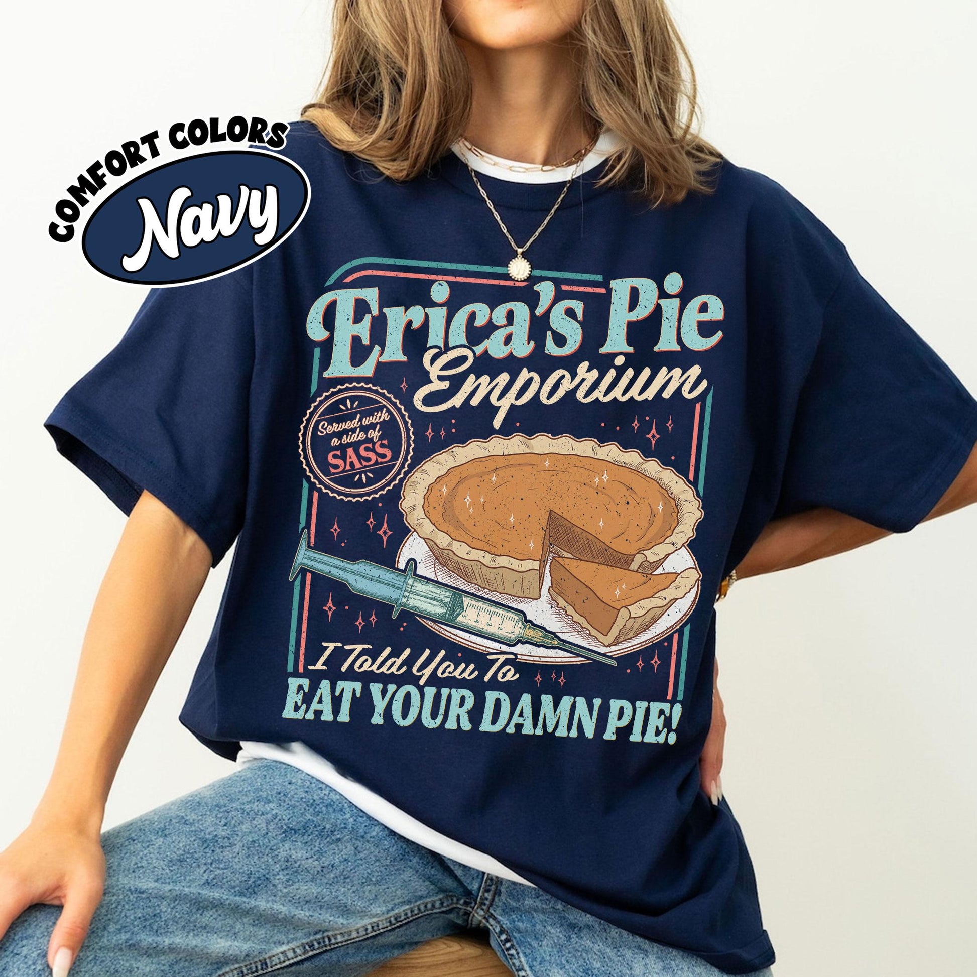 Erica Eat Your Damn Pie T-Shirt – Funny Quote Retro Style Graphic Tee