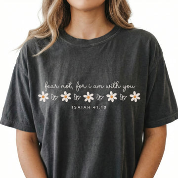 Fear Not Christian Graphic T-Shirt – Isaiah Bible Verse Faith Tee