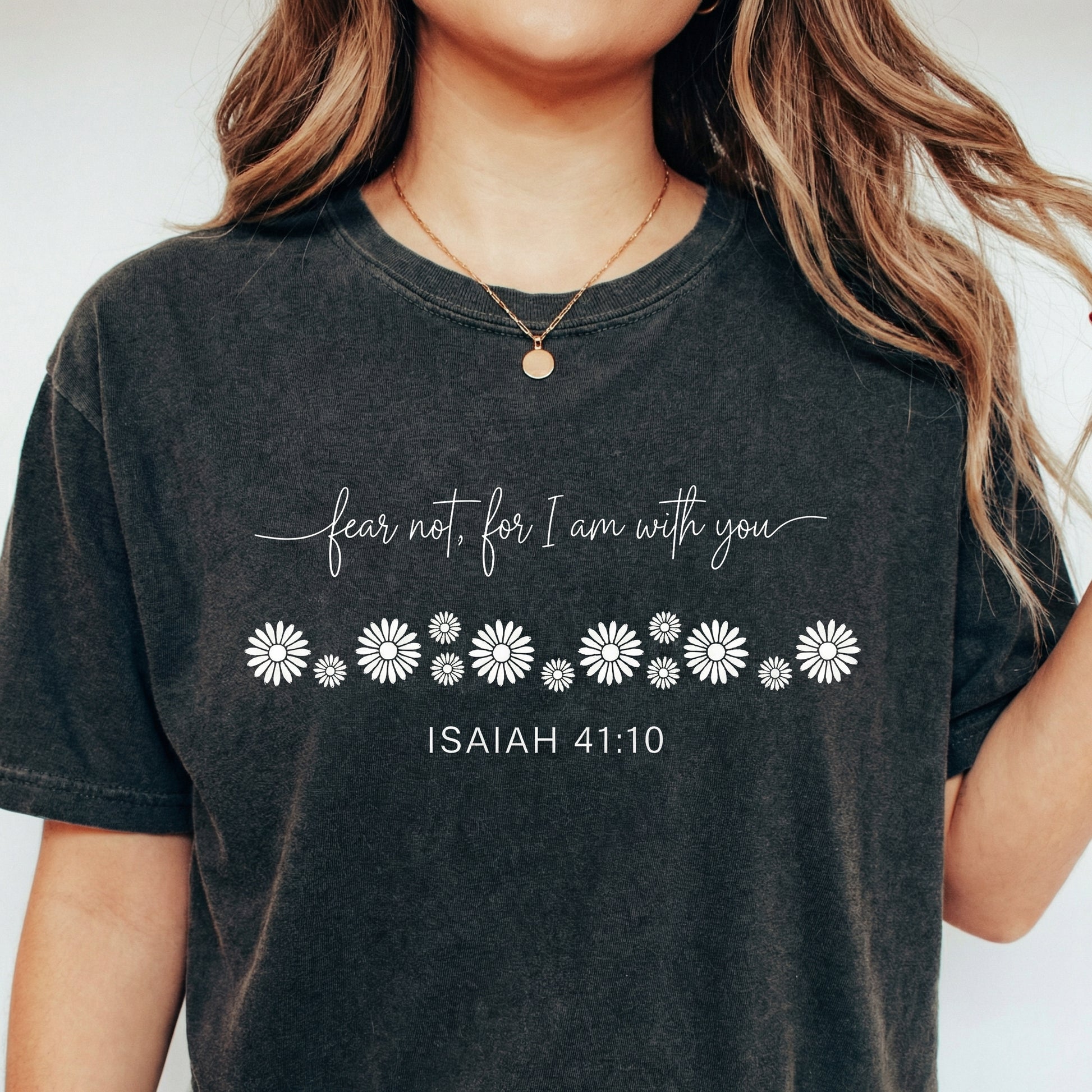 Fear Not For I Am With You Shirt – Isaiah Scripture Inspired Christian Tee